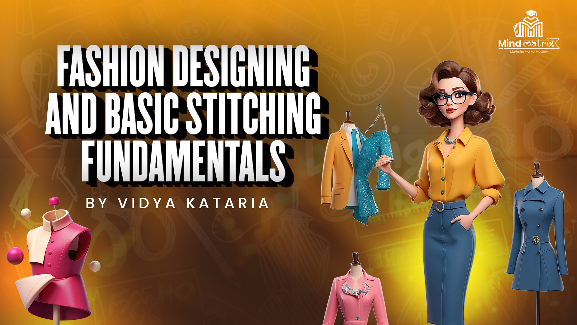 FASHION DESIGNING & BASIC STITCHING FUNDAMENTALS